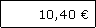 Textfeld: 10,40 